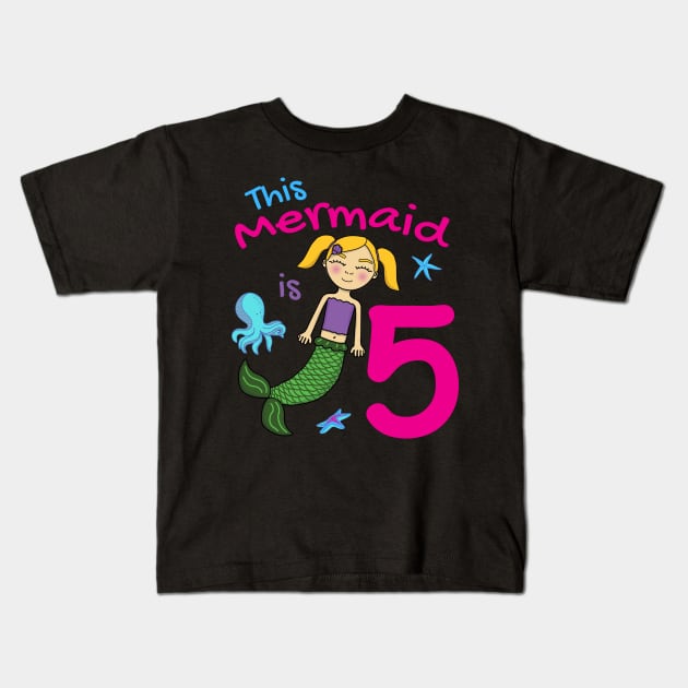 This Mermaid is 5 Years Old Kids T-Shirt by Cupsie's Creations